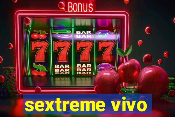 sextreme vivo